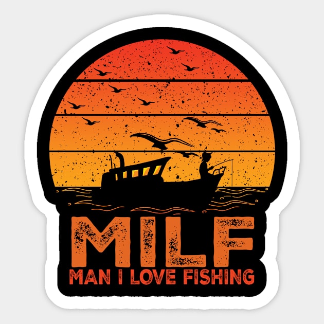 Milf Man I Love Fishing Sticker by StarTshirts